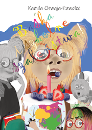 Okładka - Baśka i szkolne szaleństwa! - Kamila Chwaja-Pawelec