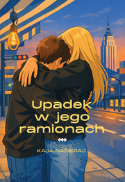 Okładka - Upadek w jego ramionach