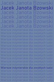 Okładka - Wiersze inżynierskie dla zwykłych ludzi - Jacek Janota Bzowski