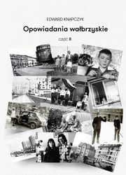 Okładka - Opowiadania wałbrzyskie. Część 2 - Edward Knapczyk
