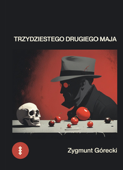Okładka - Trzydziestego drugiego maja - Zygmunt Górecki
