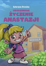 Okładka - Urodzinowe życzenie Anastazji - Katarzyna Brzezina