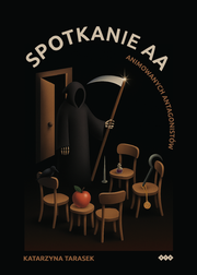 Okładka - Spotkanie AA (animowanych antagonistów) - Katarzyna Tarasek