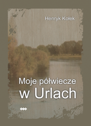 Okładka - Moje półwiecze w Urlach