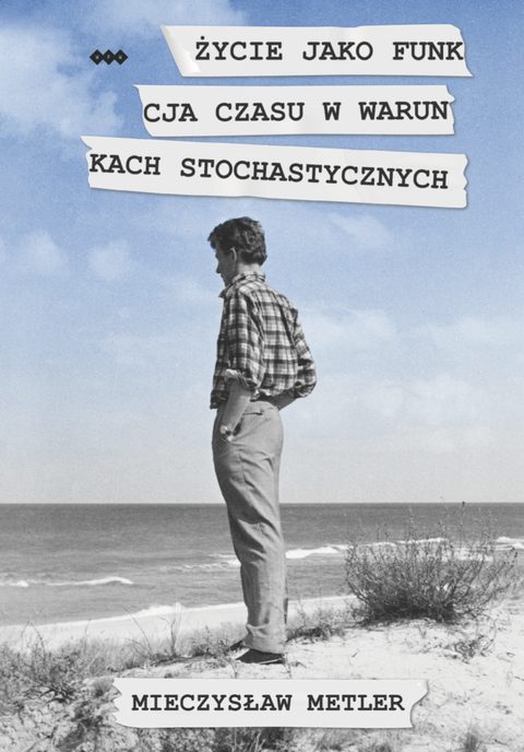 Okładka - Życie jako funkcja czasu w warunkach stochastycznych